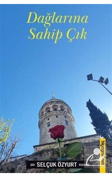 Dağlarına Sahip Çık - Selçuk Özyurt - Biyografi.Net Dağlarına Sahip Çık - Selçuk Özyurt - Biyografi.Net