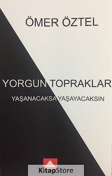 Yorgun Topraklar - Yaşanacaksa Yaşayacaksın - Ömer Öztel - Hamle Yayınevi Yorgun Topraklar - Yaşanacaksa Yaşayacaksın - Ömer Öztel - Hamle Yayınevi