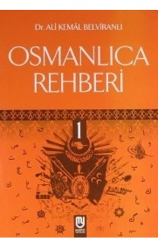 Osmanlıca Rehberi 1 Dr. Ali Kemal Belviranlı Marifet Yayınları