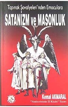 Tapınak Şövalyeleri'nden Emoculara Satanizm ve Masonluk - Kemal Akmaral - Bilge Karınca Yayınları Tapınak Şövalyeleri'nden Emoculara Satanizm ve Masonluk - Kemal Akmaral - Bilge Karınca Yayınları