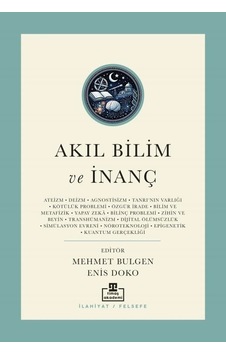 Akıl Bilim Ve İnanç Günümüz Kelamını Yeni Meseleleri Timaş Akademi