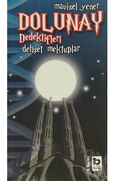 Dolunay Dedektifleri 2 - Dehşet Mektuplar - Mavisel Yener - Bilgi Yayınevi