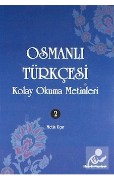 Osmanlı Türkçesi Kolay Okuma Metinleri -2 - Metin Uçar Osmanlı Türkçesi Kolay Okuma Metinleri -2 - Metin Uçar