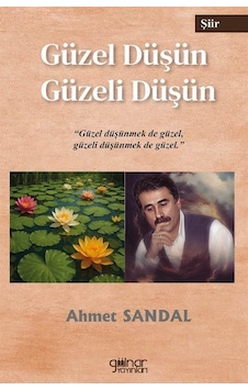 Güzel Düşün Güzeli Düşün / Ahmet Sandal Güzel Düşün Güzeli Düşün / Ahmet Sandal