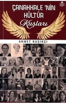 Çanakkale'nin Kültür Kuşları / Ahmet Kaşıkçı