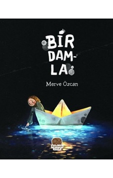 Bir Damla - Merve Özcan - Karavan Çocuk Bir Damla - Merve Özcan - Karavan Çocuk
