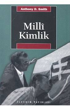 Milli Kimlik - Anthony D. Smith - İletişim Yayınları Milli Kimlik - Anthony D. Smith - İletişim Yayınları