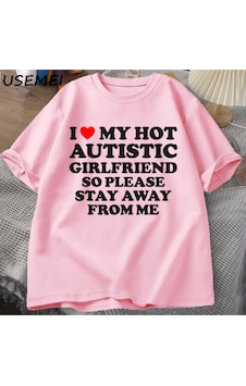 Flood Of Style Sıcak Otistik Kız Arkadaşımı Seviyorum, Lütfen Benden Uzak Durun T-shirt Erkek Yaz Tee Gömlek Pembe