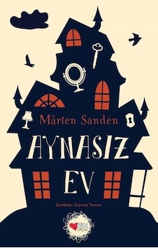 Can Çocuk Yayınları / Aynasız Ev (Ciltli) / Marten Sanden Can Çocuk Yayınları / Aynasız Ev (Ciltli) / Marten Sanden