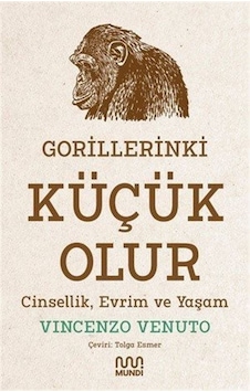 Gorillerinki Küçük Olur - Cinsellik Evrim ve Yaşam - Vincenzo Venuto - Mundi Gorillerinki Küçük Olur - Cinsellik Evrim ve Yaşam - Vincenzo Venuto - Mundi