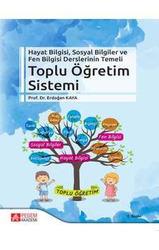 Pegem Akademi Yayıncılık - Hayat Bilgisi, Sosyal Bilgiler ve Fen Bilgisi Derslerinin Temeli Toplu Öğretim Sistemi