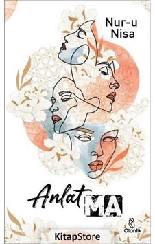 Anlat-ma - Nur-u Nisa - Otantik Kitap Anlat-ma - Nur-u Nisa - Otantik Kitap
