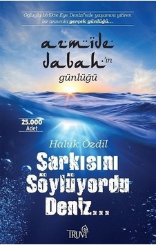 Şarkısını Söylüyordu Deniz... - Haluk Özdil - Truva Yayınları Şarkısını Söylüyordu Deniz... - Haluk Özdil - Truva Yayınları