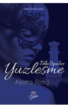 Tutku Oyunları - Yüzleşme / Aleatha Romig