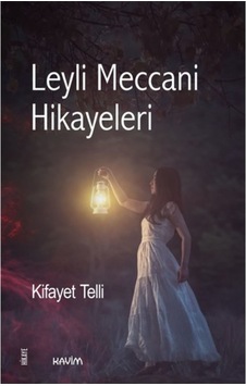 Leyli Meccani Hikayeleri - Kifayet Telli - Kavim