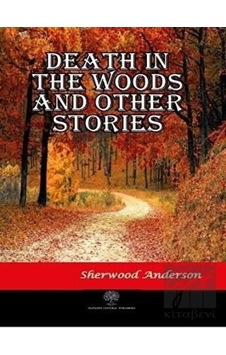 Death in the Woods and Other Stories - Sherwood Anderson - Platanus Publishing Death in the Woods and Other Stories - Sherwood Anderson - Platanus Publishing