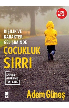 Kişilik Ve Karakter Gelişiminde Çocukluk Sırrı / Adem Güneş / / 9786050844979 Kişilik Ve Karakter Gelişiminde Çocukluk Sırrı / Adem Güneş / / 9786050844979
