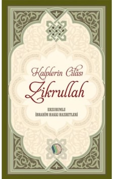 Kalplerin Cilası Zikrullah - Erzurumlu İbrahim Hakkı Hazretleri 9789944839457