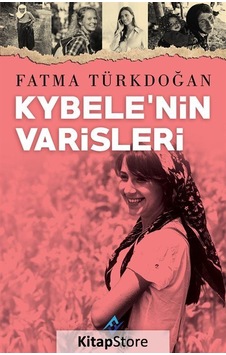 Kybele'nin Varisleri - Fatma Türkdoğan - Anatolia Kültür
