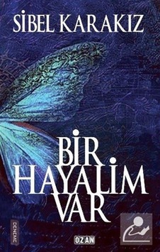 Bir Hayalim Var - Sibel Karakız - Ozan Yayıncılık