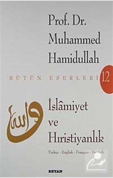 İslamiyet ve Hıristiyanlık - Muhammed Hamidullah - Beyan Yayınları İslamiyet ve Hıristiyanlık - Muhammed Hamidullah - Beyan Yayınları
