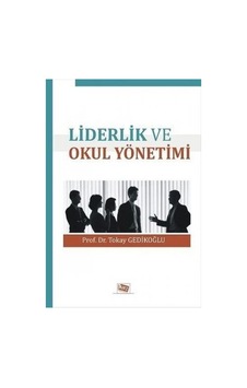 Liderler ve Okul Yönetimi - Okay Gedikoğlu - Anı Yayıncılık