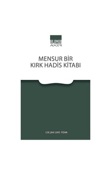 Mensur Bir Kırk Hadis Kitabı / Gülşah Gaye Fidan