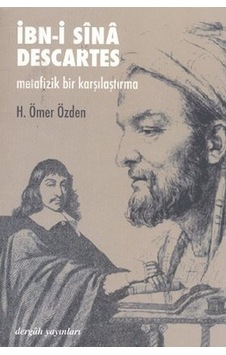 İbn-i Sina / Descartes Metafizik Bir Karşılaştırma - İbn Sina - Dergah Yayınları İbn-i Sina / Descartes Metafizik Bir Karşılaştırma - İbn Sina - Dergah Yayınları