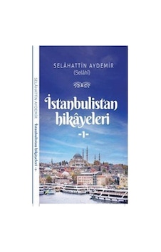 İstanbulistan Hikayleri 1 / Selahattin Aydemir İstanbulistan Hikayleri 1 / Selahattin Aydemir