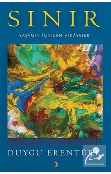 Sınır - Yaşamın İçinden Hikayeler - Duygu Erentürk - Cinius