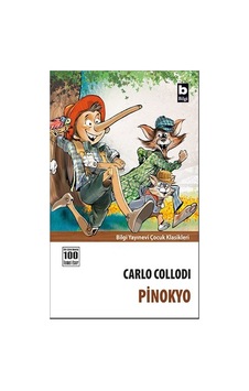 Pinokyo - Carlo Collodı - Çocuk Klasikleri Bilgi Yayınevi Pinokyo - Carlo Collodı - Çocuk Klasikleri Bilgi Yayınevi