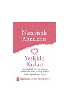 Narsisistik Annelerin Yetişkin Kızları / Stephanie M. Kriesberg
