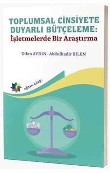 Toplumsal Cinsiyete Duyarlı Bütçeleme: İşletmelerde Bir Araştı...