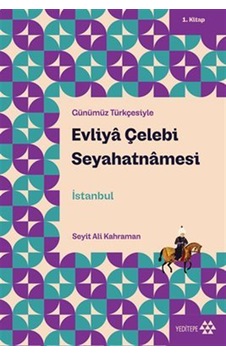 Evliya Çelebi Seyahatnamesi 1.kitap / Evliya Çelebi Evliya Çelebi Seyahatnamesi 1.kitap / Evliya Çelebi