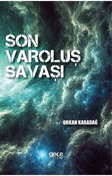 Son Varoluş Savaşı / Orkan Karadağ Son Varoluş Savaşı / Orkan Karadağ