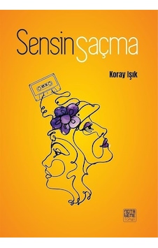 Sensin Saçma - Koray Işık - Nota Bene Yayınları Sensin Saçma - Koray Işık - Nota Bene Yayınları