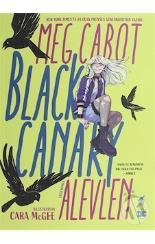 Black Canary: Alevlen Black Canary: Alevlen