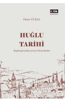 Huğlu Tarihi / Dr. Ömer Faruk Turan 9786257316088