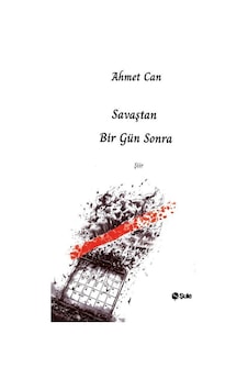 Savaştan Bir Gün Sonra / Ahmet Can Savaştan Bir Gün Sonra / Ahmet Can