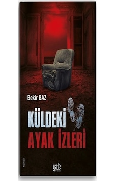 Küldeki Ayak İzleri - Bekir Baz - Yade Kitap Küldeki Ayak İzleri - Bekir Baz - Yade Kitap