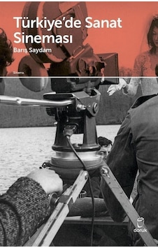 Türkiye'de Sanat Sineması - Barış Saydam - Doruk Yayınları Türkiye'de Sanat Sineması - Barış Saydam - Doruk Yayınları