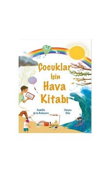 Çocuklar İçin Hava Kitabı / Camilla De La Bedoyere Çocuklar İçin Hava Kitabı / Camilla De La Bedoyere