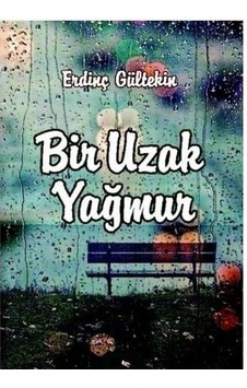Bir Uzak Yağmur - Erdinç Gültekin - Sınırsız Kitap