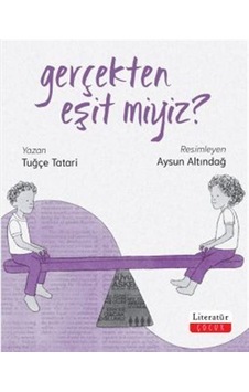 Gerçekten Eşit Miyiz / Tuğçe Tatari