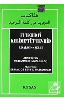 Et Tecrid Fi Kelime'tüt'Tevhid Risalesi ve Şerhi / Ahmed Gazali 9789757575603 Et Tecrid Fi Kelime'tüt'Tevhid Risalesi ve Şerhi / Ahmed Gazali 9789757575603