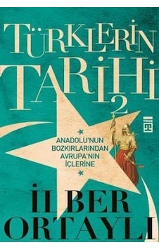 Türklerin Tarihi - 2 - İlber Ortaylı - Timaş Yayınları Türklerin Tarihi - 2 - İlber Ortaylı - Timaş Yayınları
