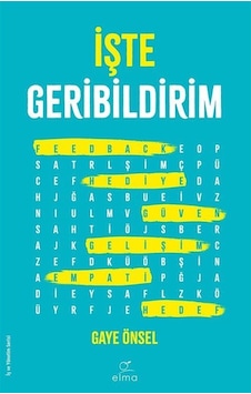 İşte Geribildirim / Gaye Önsel İşte Geribildirim / Gaye Önsel
