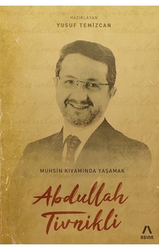 Muhsin Kıvamında Yaşamak Abdullah Tivinikli - Yusuf Temizcan - Aşina