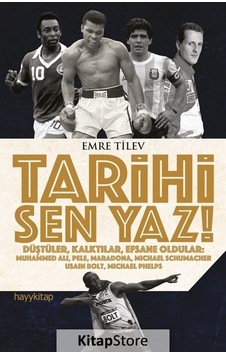 Tarihi Sen Yaz! - Emre Tilev - Hayykitap