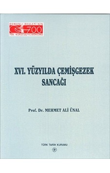 XVI. Yüzyılda Çemişgezek Sancağı / Prof. Dr. Mehmet Ali Ünal